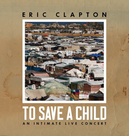 Eric Clapton – To Save A Child (An Intimate Live Concert)