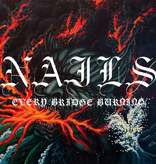 Nails - Every Bridge Burning