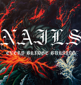 Nails - Every Bridge Burning