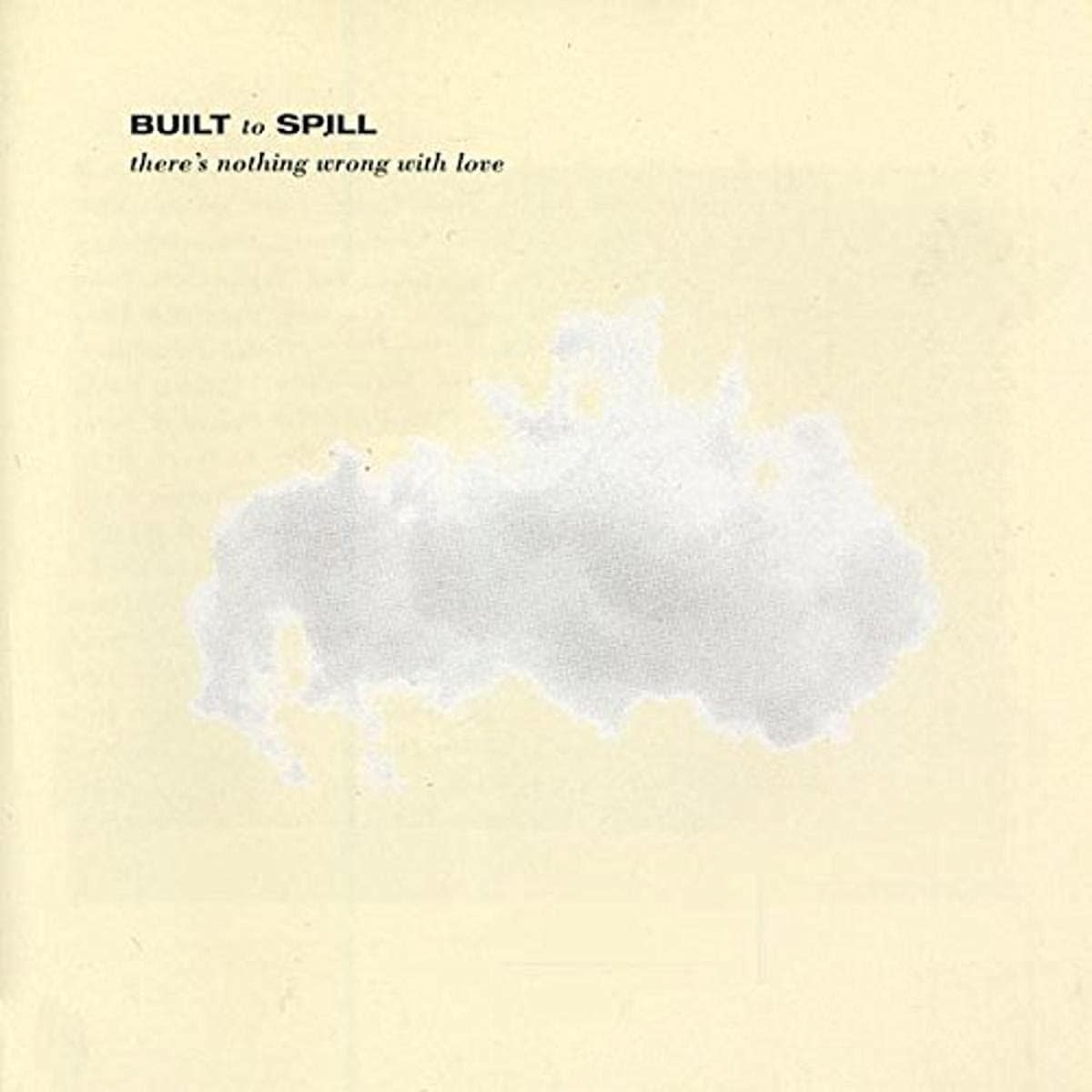 Built To Spill - There's Nothing Wrong With Love (30th Anniversary Edition)