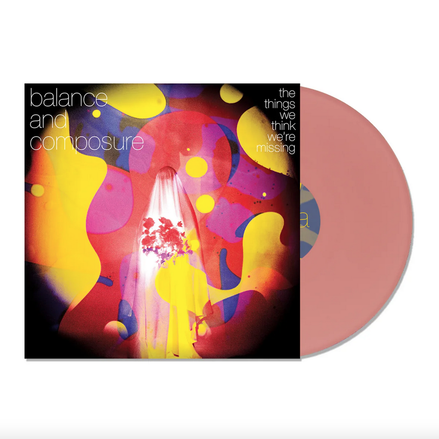 Balance And Composure - The Things We Think We're Missing