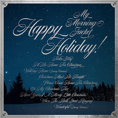 My Morning Jacket - Happy Holiday!