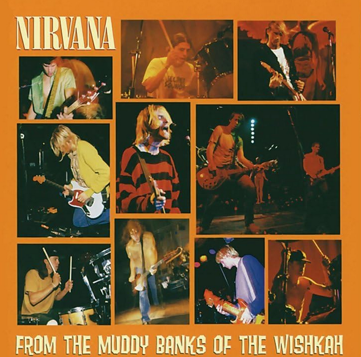 Nirvana - From The Muddy Banks Of The Wishkah