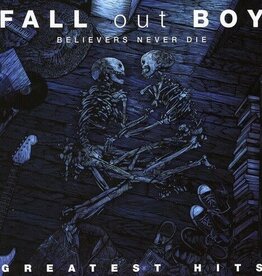 Fall Out Boy - Believers Never Die (Greatest Hits) [CD]