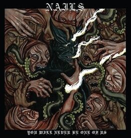 Nails - You Will Never Be One Of Us