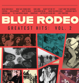 Blue Rodeo - Greatest Hits: Vol. 2