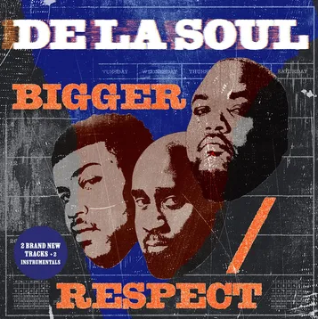 De La Soul - Bigger / Respect