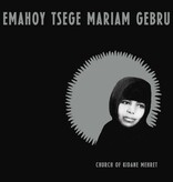 Emahoy Tsege Mariam Gebru - Church of Kidane Mehret