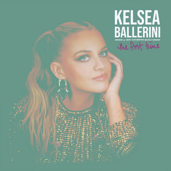 Kelsea Ballerini – The First Time (10 Year Anniversary Edition)