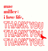 Mac Miller - I Love Life, Thank You