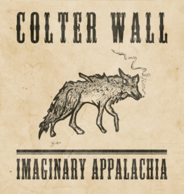 Colter Wall - Imaginary Appalachia (10th Anniversary Edition)