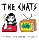 Chats – The First Two EPs By The Chats (CD)