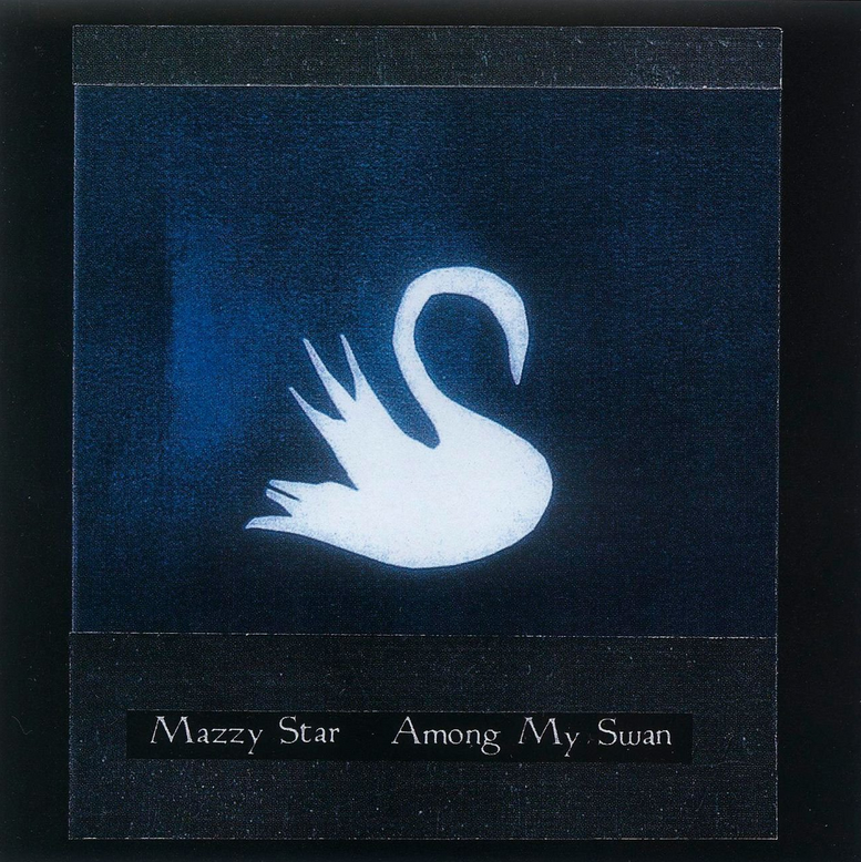 Mazzy Star - Among My Swan