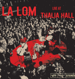 La Lom - Live At Thalia Hall