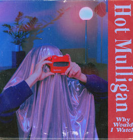 Hot Mulligan - Why Would I Watch?