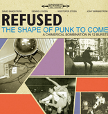 Refused - The Shape Of Punk To Come