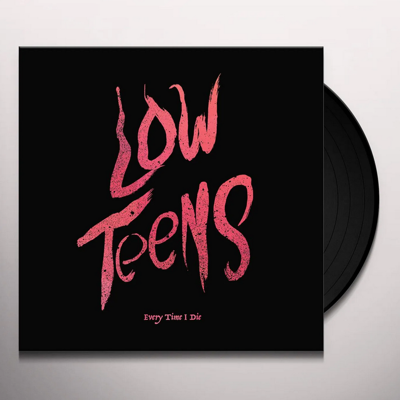 Every Time I Die - Low Teens