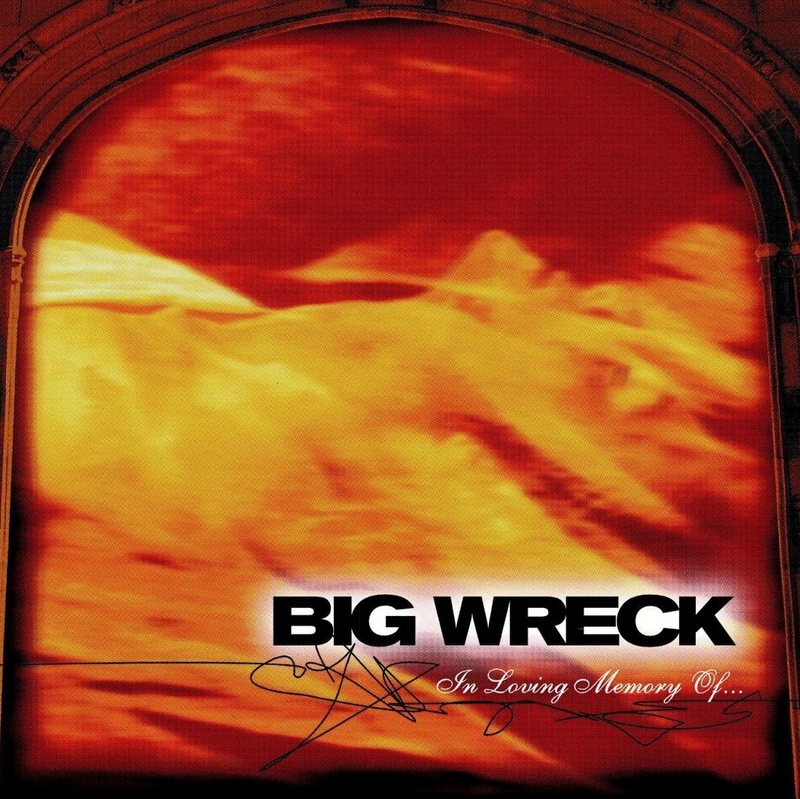 Big Wreck - In Loving Memory Of... (20th Anniversary Edition)