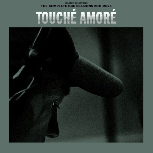 Touché Amoré - Chasing Brightness: The Complete BBC Sessions 2011-2025 (Sea Breeze)