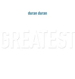 Duran Duran - Greatest