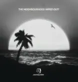 The Neighbourhood - Wiped Out! (10th Anniversary Edition)