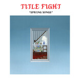 Title Fight - Spring Songs