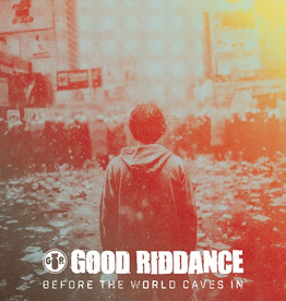 Good Riddance - Before The World Caves In