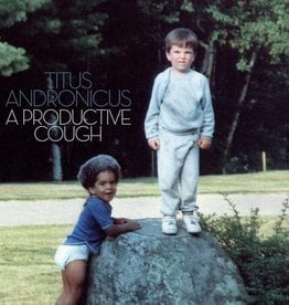 Titus Andronicus - A Productive Cough