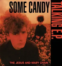 Jesus And Mary Chain – Some Candy Talking (40th Anniversary Edition)