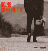 Tim Hicks - Going Somewhere (Cherry Red)