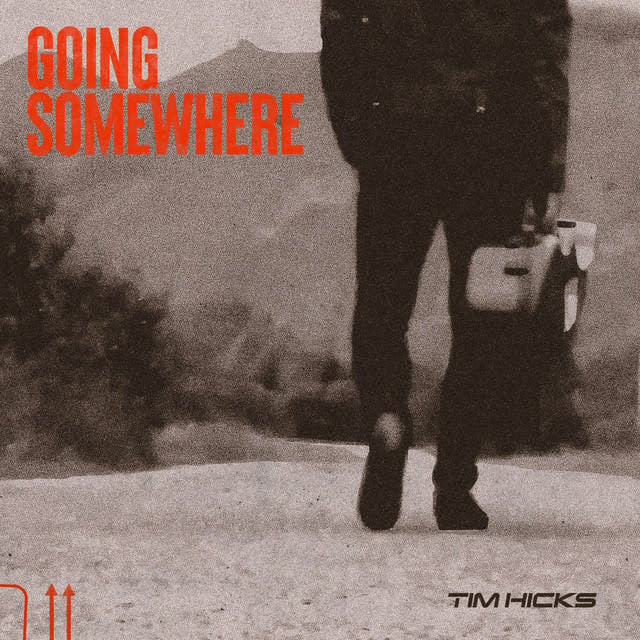 Tim Hicks - Going Somewhere (Cherry Red)