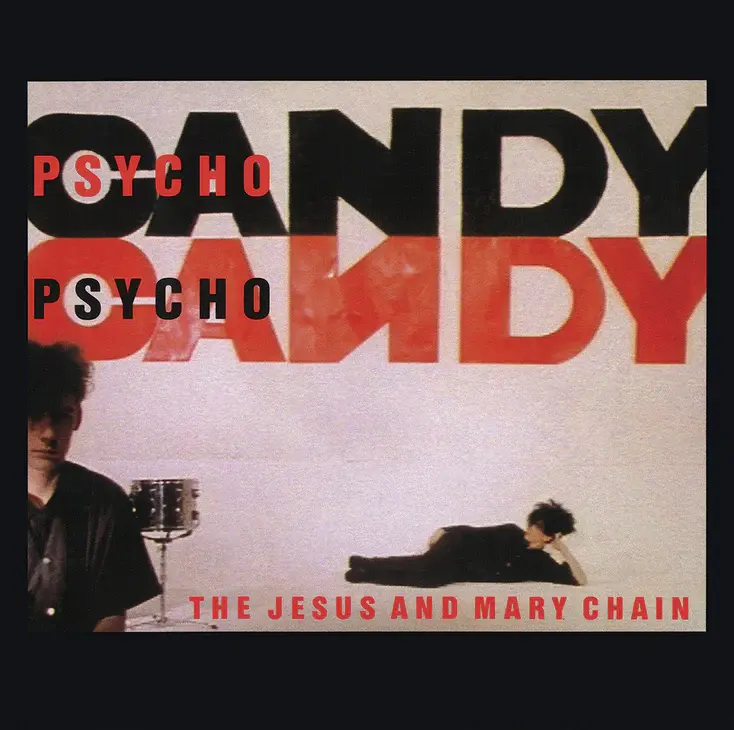 Jesus And Mary Chain – Psychocandy