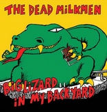 Dead Milkmen - Big Lizard In My Backyard (40th Anniversary Edition)