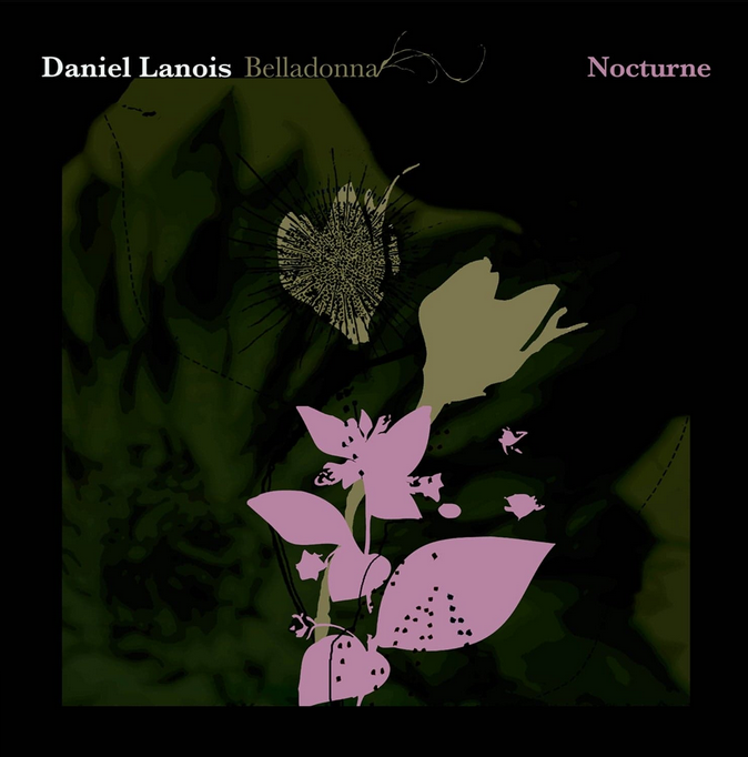 Daniel Lanois - Belladonna Nocturne