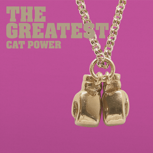 Cat Power - The Greatest (20th Anniversary Edition)