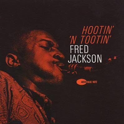 Fred Jackson – Hootin' 'N Tootin' (Blue Note Tone Poet)