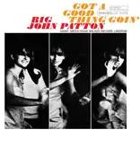 Big John Patton - Got a Good Thing Goin' (Blue Note Tone Poet)