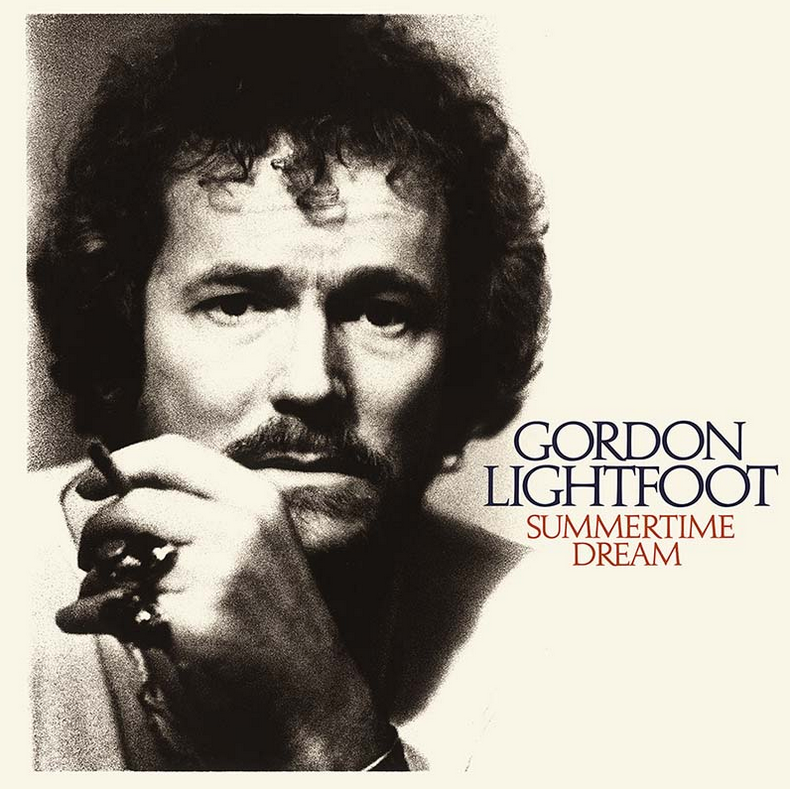 Gordon Lightfoot – Summertime Dream (Rhino Reserve)