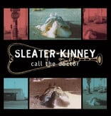 Sleater-Kinney - Call The Doctor (30th Anniversary Edition)