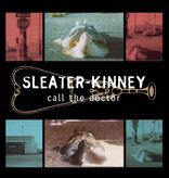 Sleater-Kinney - Call The Doctor (30th Anniversary)