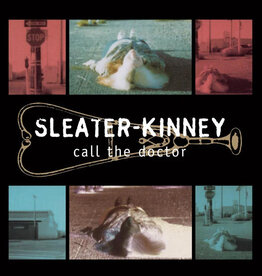 Sleater-Kinney - Call The Doctor (30th Anniversary Edition)