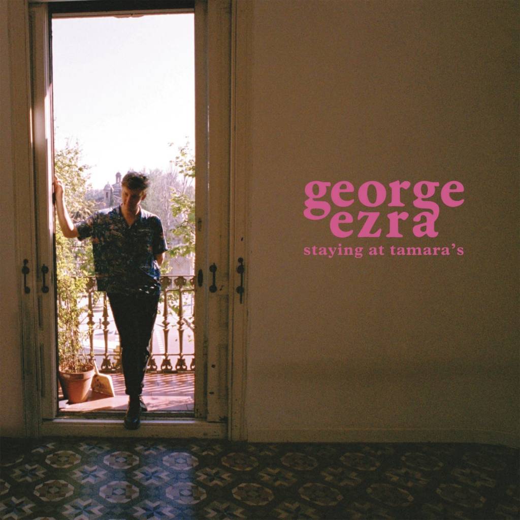 George Ezra - Staying At Tamara's