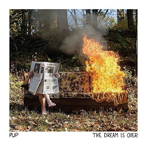 Pup - The Dream Is Over (10th Anniversary Edition)