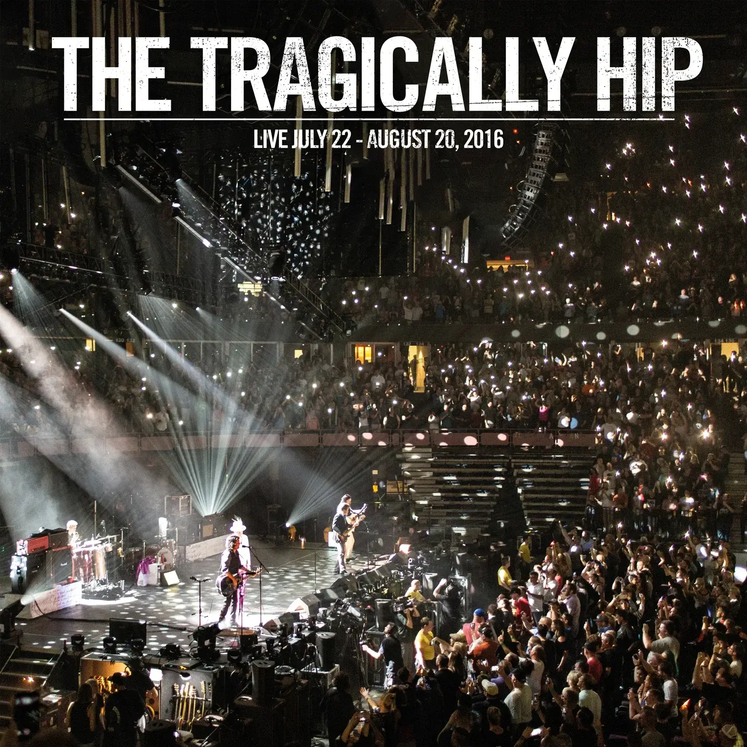 Tragically Hip - Live: July 22 - August 20, 2016