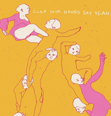 Clap Your Hands Say Yeah - Clap Your Hands Say Yeah (20th Anniversary Edition)