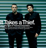 Thievery Corporation – It Takes A Thief (The Very Best Of Thievery Corporation)