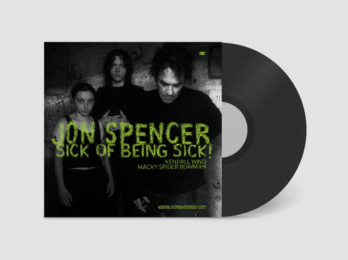 Jon Spencer - Sick Of Being Sick!