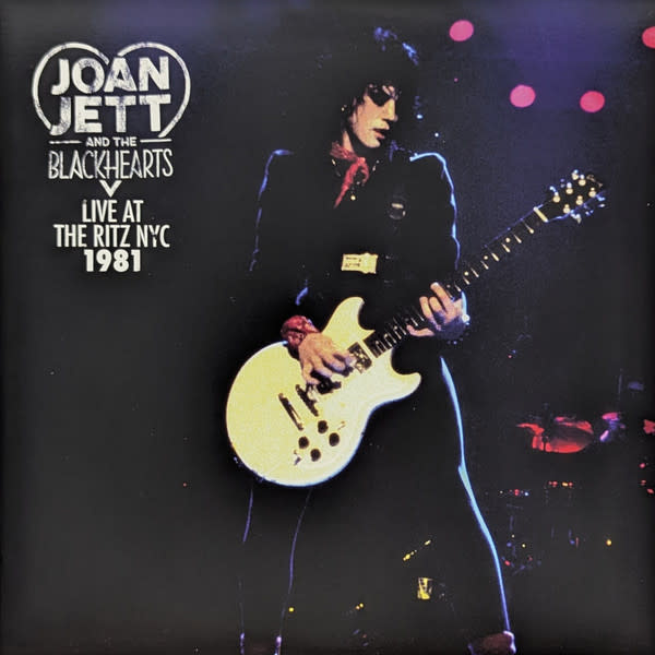 Joan Jett & The Blackhearts - Live At The Ritz Nyc 1981