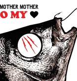 Mother Mother - O My Heart (Red, White & Black)
