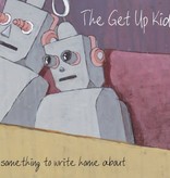 Get Up Kids - Something To Write Home About